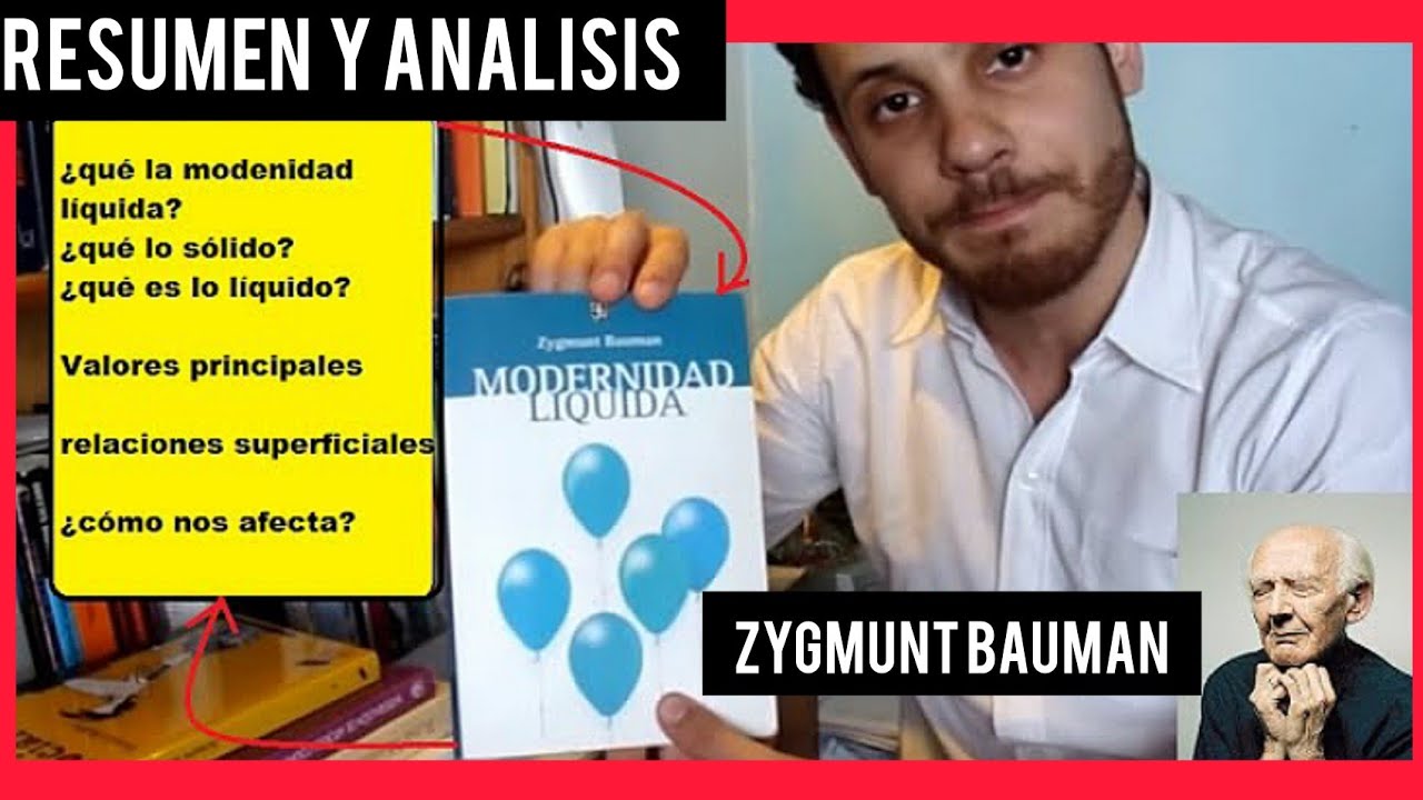 Modernidad líquida - Zygmunt Bauman (RESUMEN Y EXPLICACIÓN)