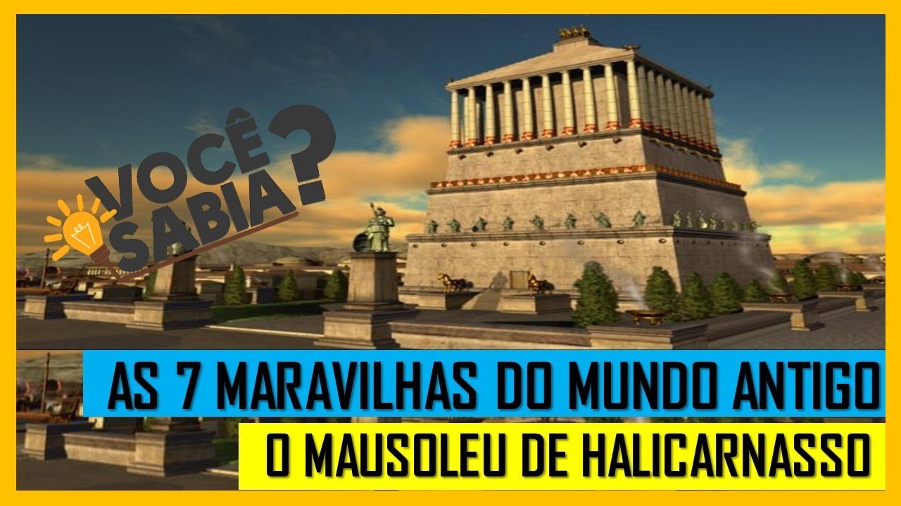 AS SETE MARAVILHAS DO MUNDO ANTIGO [ O MAUSOL&Eacute;U DE HALICARNASSO]