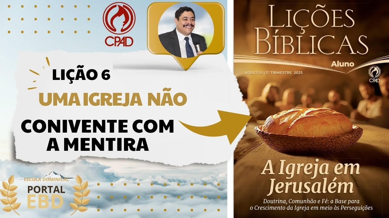Lição 6 - Uma Igreja não conivente com a mentira - Pré-aula - 3º Trimestre de 2025 - CPAD