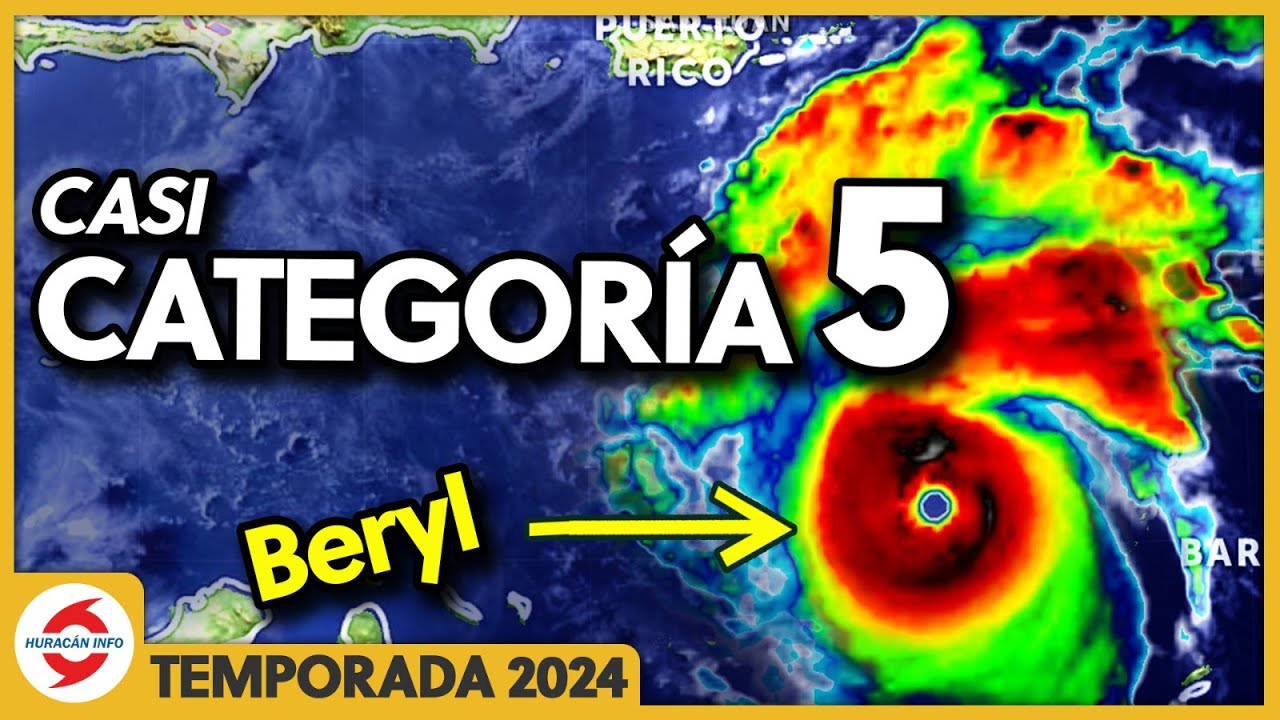Huracán Beryl es categoría 5. Atentos México y Belice. Lluvias en República Dominicana y Puerto Rico