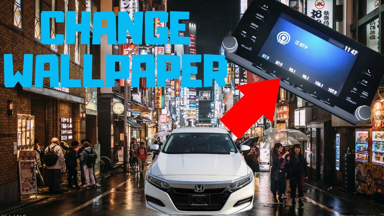 HOW TO CHANGE WALLPAPER FOR HONDA ACCORD LX 2018- 2019 MODELS