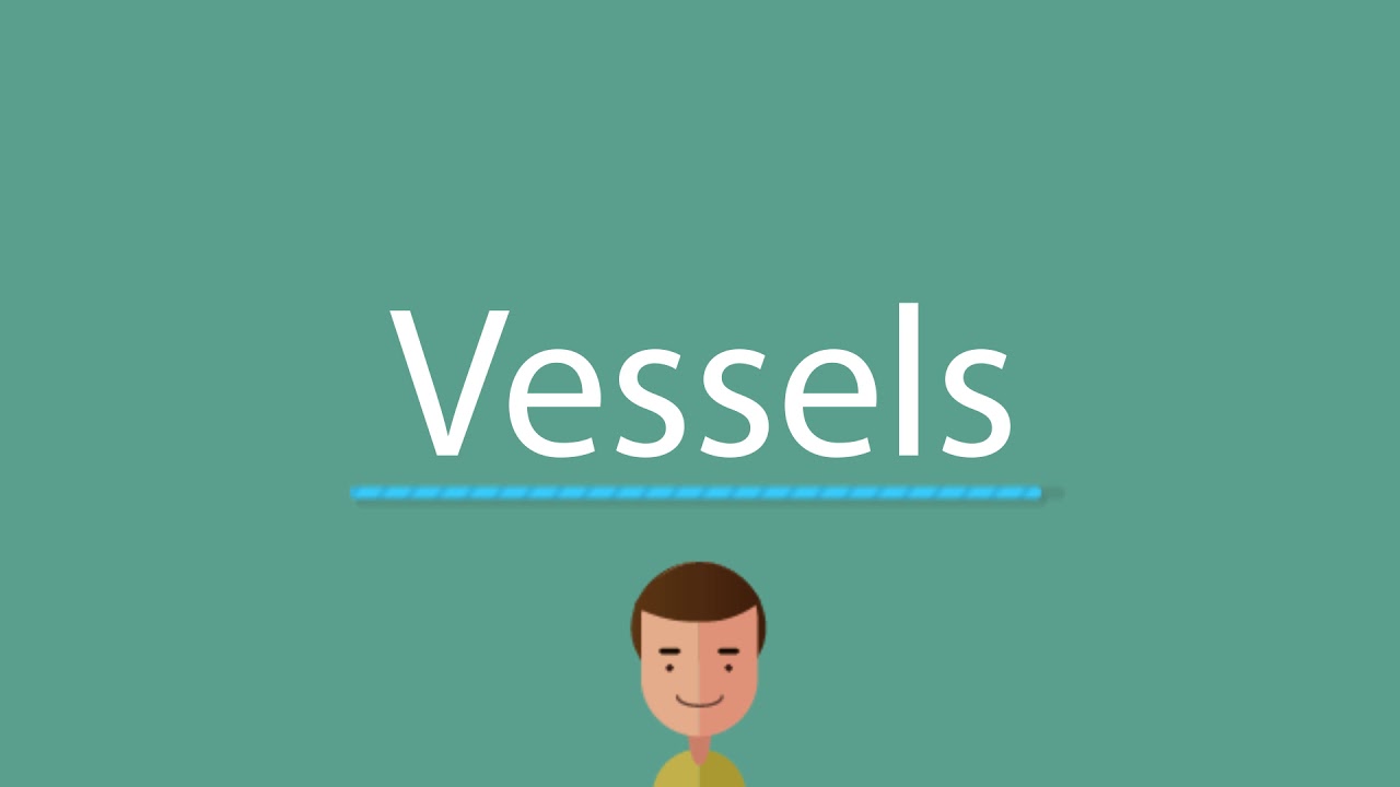 Vessels pronunciation