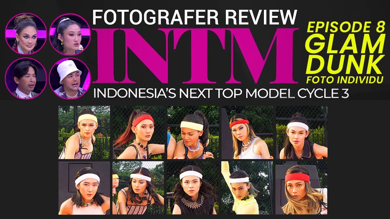 Fotografer Review - Indonesia's Next Top Model Cycle 3 Episode 8 - Glam Dunk Foto Individu