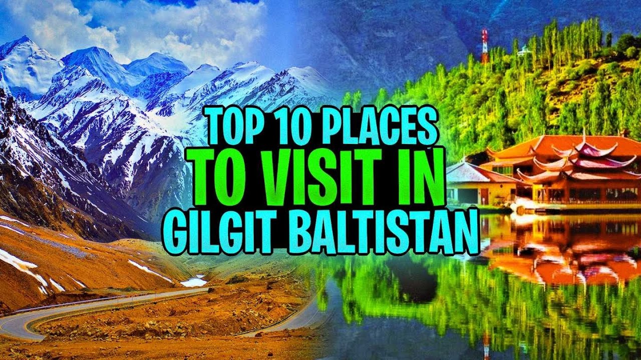 Top 10 Places To Visit In Gilgit Baltistan
