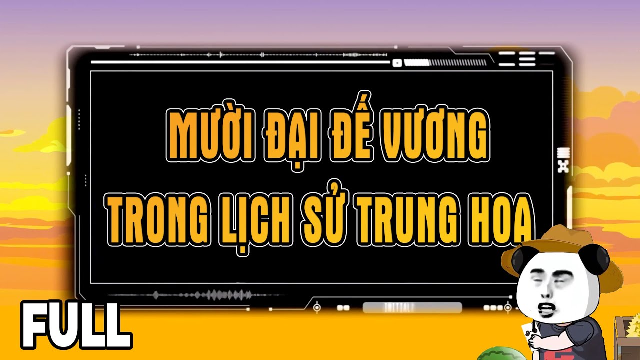 FULL | Mười đại đế vương trong lịch sử Trung Hoa | Hà Nhân Xuyên Không | Anh Hà review