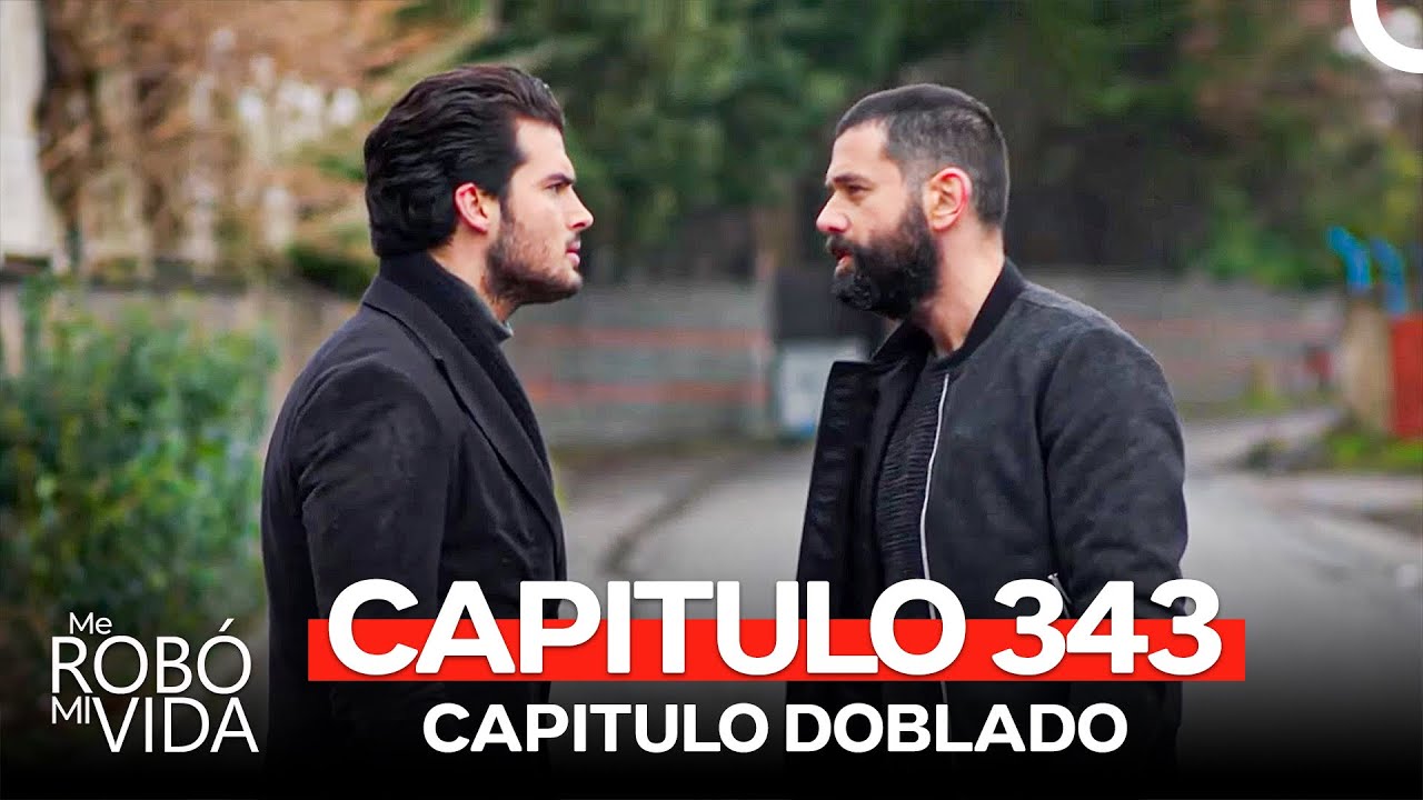 Me Robó Mi Vida Capitulo 343 (Doblado en Español)