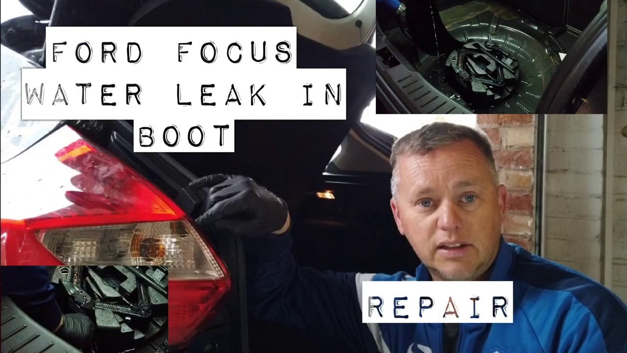 Ford Focus Water Leaking into Boot