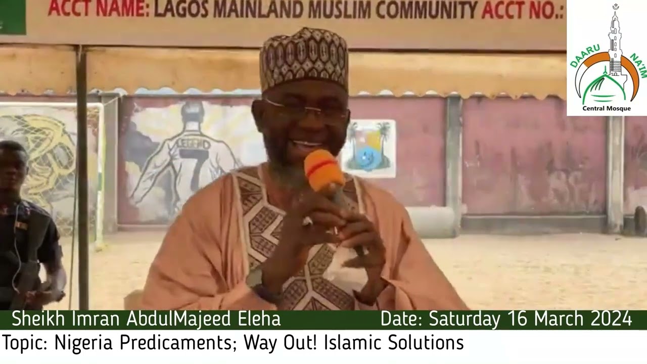 Saturday 16th March 2024 (Topic: Nigeria Predicaments; Way Out! Islamic Solutions)