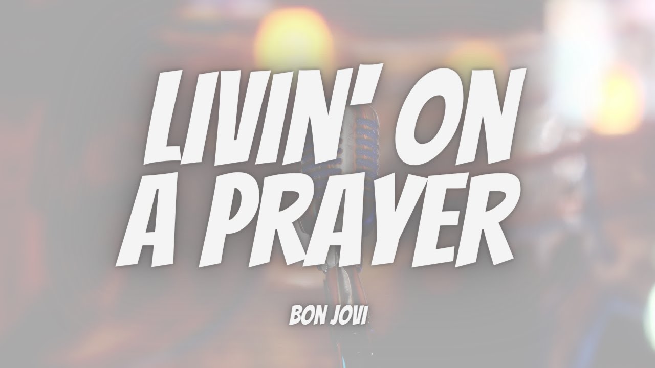 Livin' On A Prayer《為祈禱而活》-Bon Jovi【中文歌詞版】80's