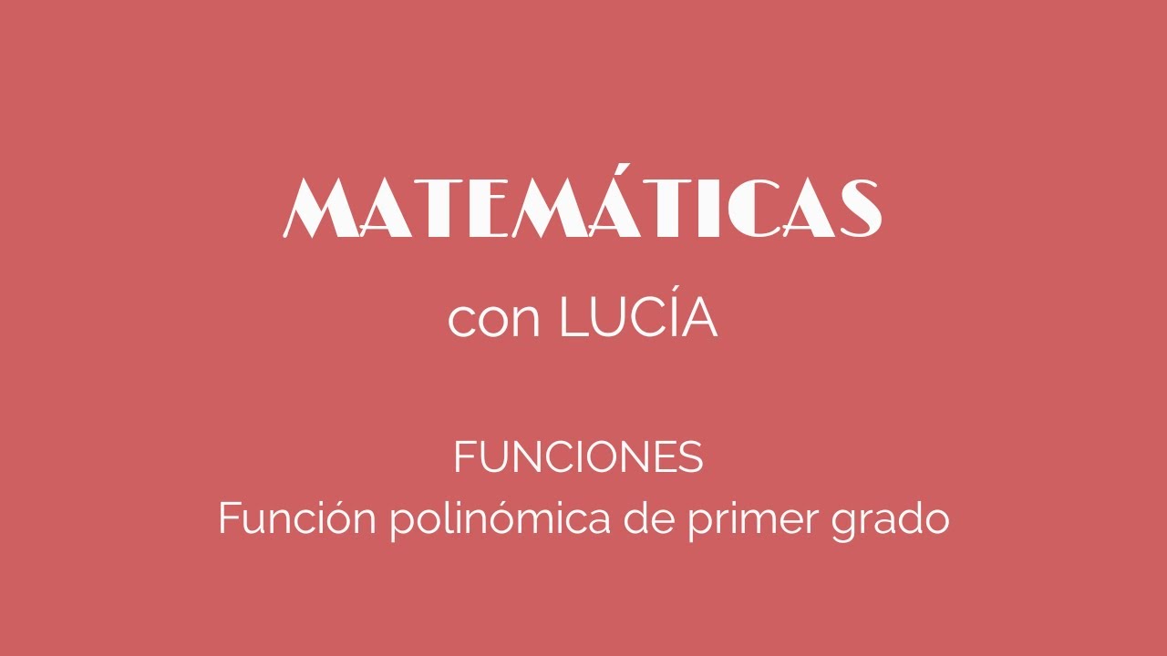 FUNCIONES. POLINÓMICAS DE PRIMER GRADO.