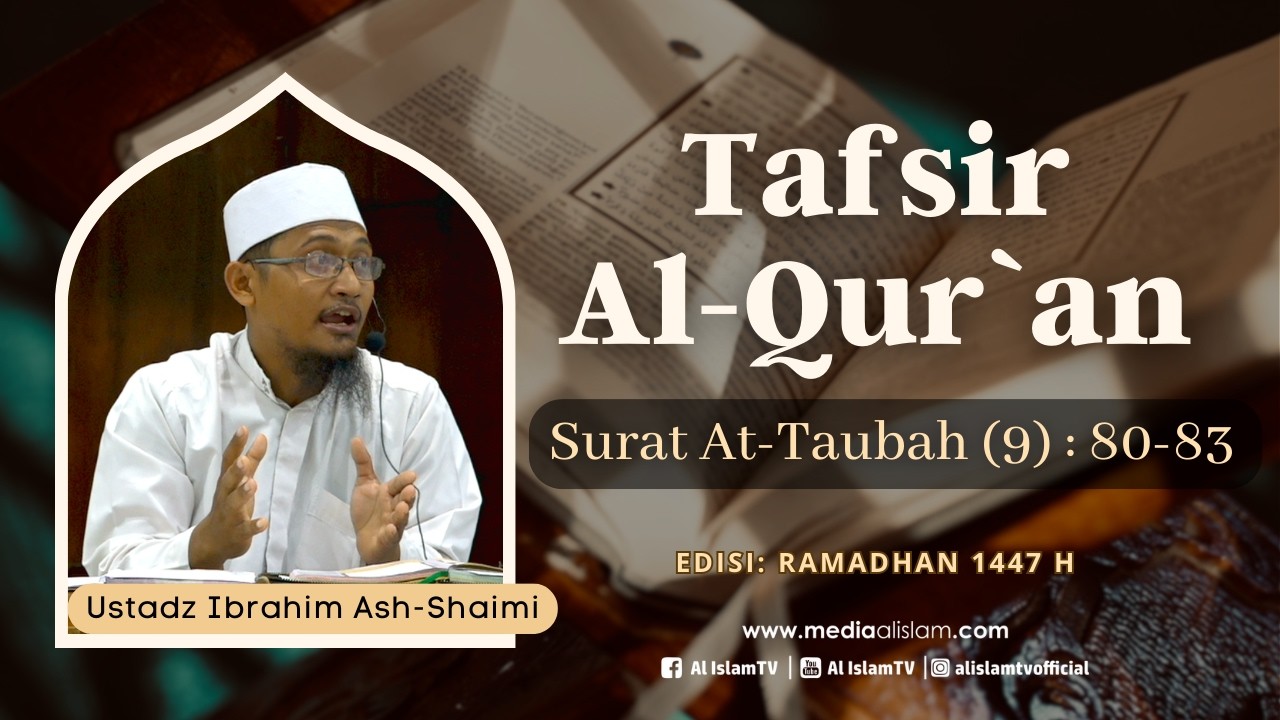 🔴 KAJIAN PAGI : QS AT-TAUBAH (9) AYAT 80-83 || USTADZ IBRAHIM ASH-SHOIMI || 2026 03 09