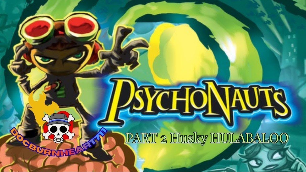 Psychonauts Part 2 Husky Hullabaloo
