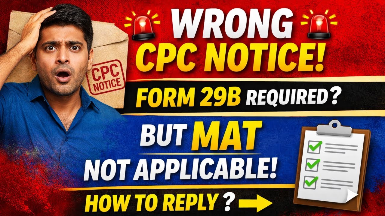 CPC Wrong Notice for Form 29B? Step by Step Process to Reply Notice -MAT Not Applicable How to Reply