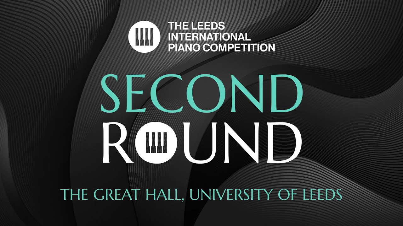 Leeds International Piano Competition 2024 | Second Round | 12 September, 2PM