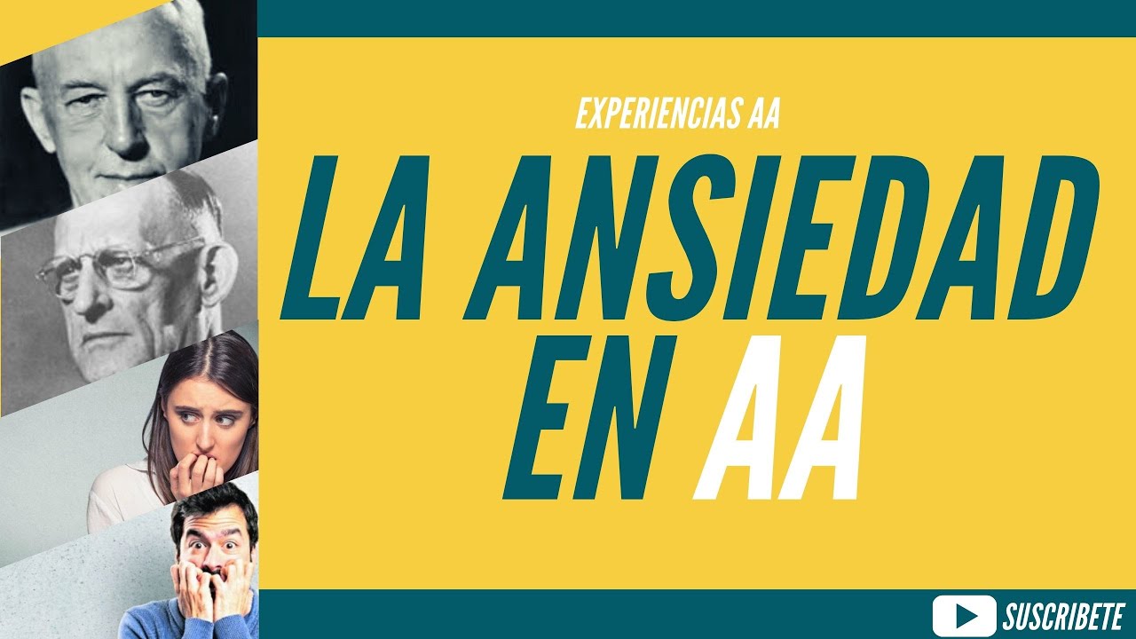 La Ansiedad en AA / Alcoholicos Anonimos