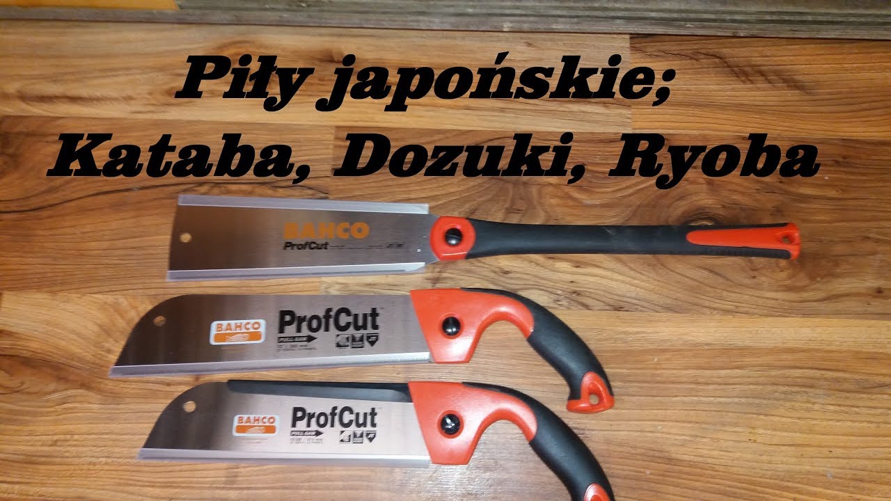 Piły japońskie / Japanese saw. Kataba, Dozuki, Ryoba
