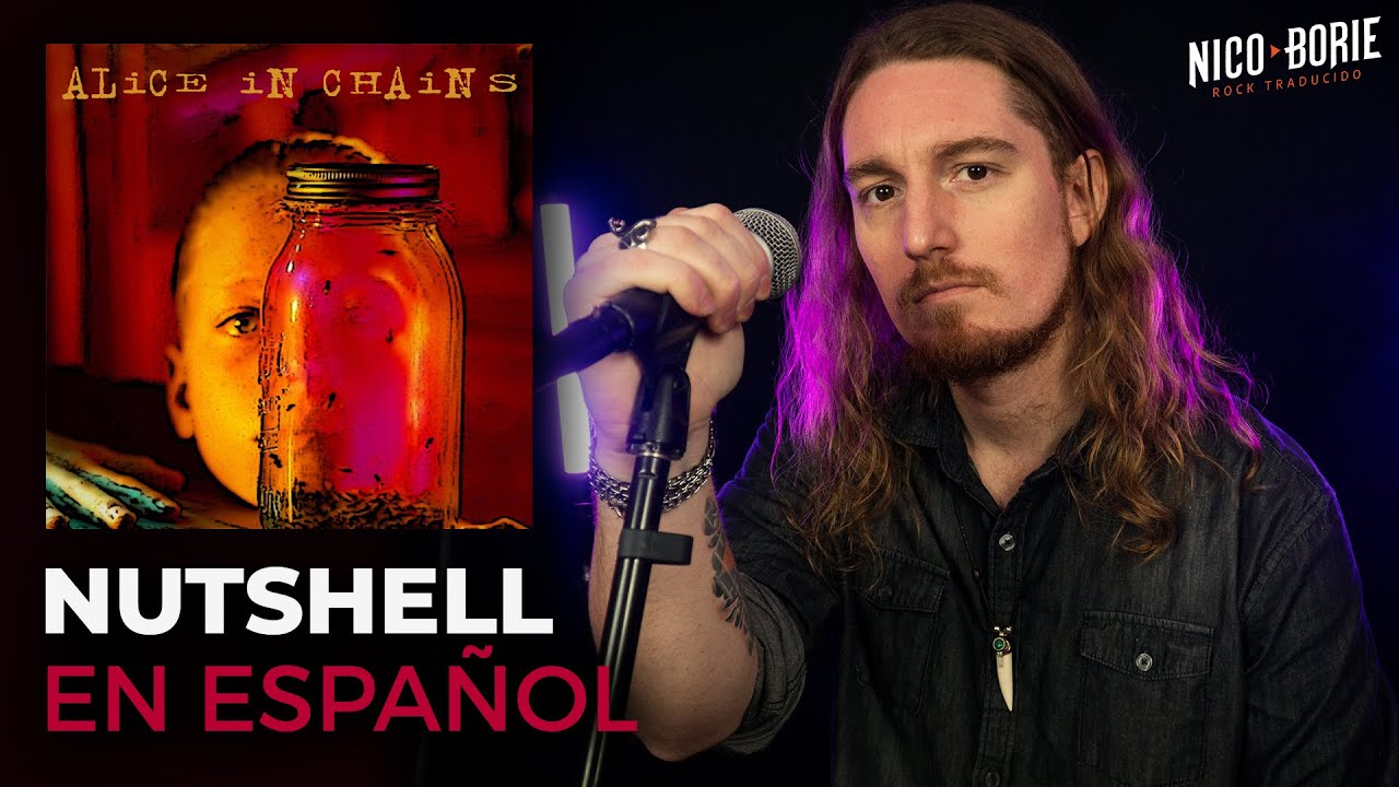 ¿Cómo sonaría ALICE IN CHAINS - NUTSHELL en Español?