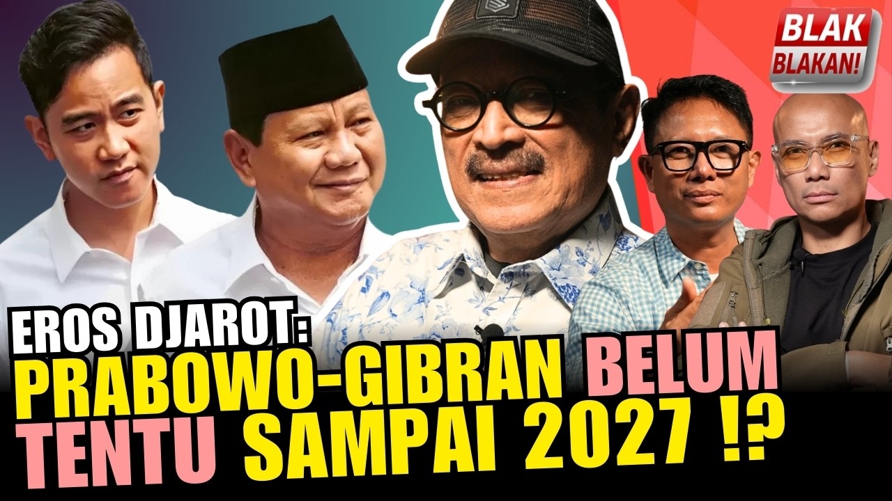 KETIDAKPUASAN RAKYAT MENINGKAT ⁉️ - Eros Djarot (Blak-Blakan #136)