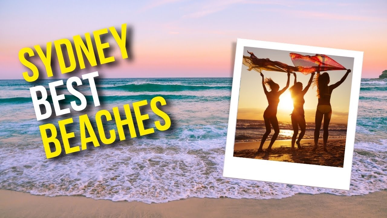 Sydney's Best Beaches - Top 10 Coastal Destinations