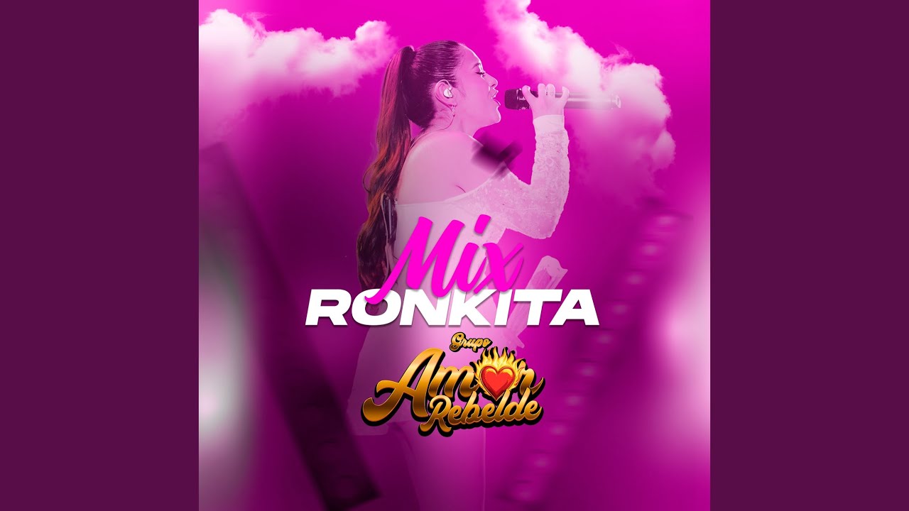 Mix Ronkita: Nunca Pensè Llorar / Que Te Perdone Dios / Amor Prohibido