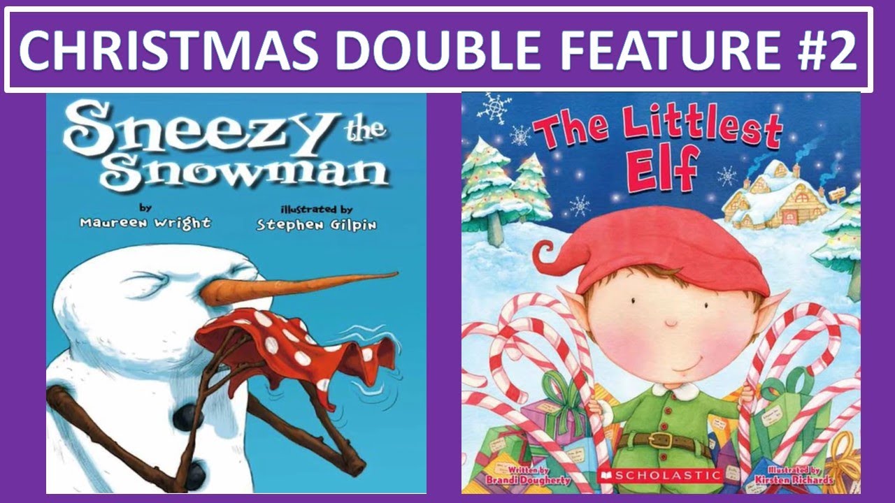 Christmas Double Feature #02 SNEEZY THE SNOWMAN & THE LITTLEST ELF Read Aloud Children's Books