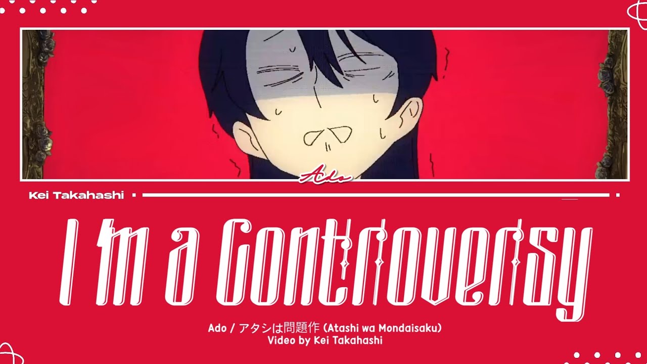 Ado / アタシは問題作 (Atashi wa Mondaisaku) Lyrics [Kan_Rom_Eng]