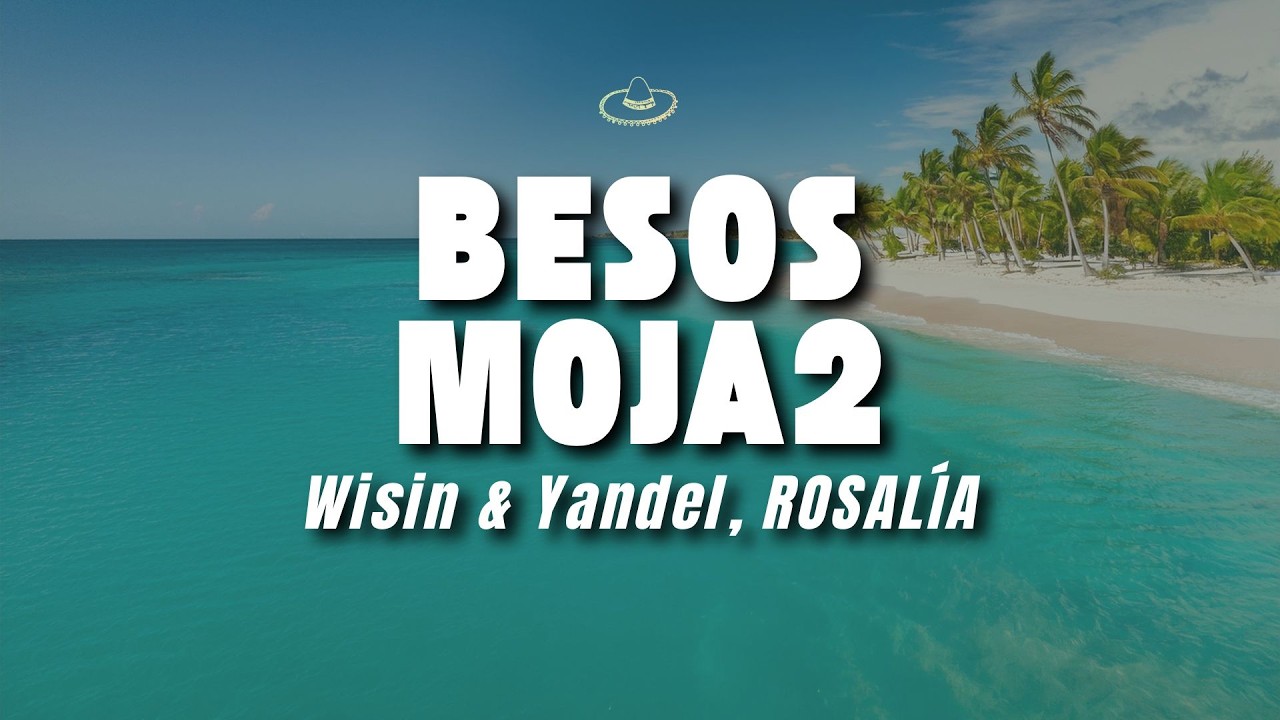 Wisin & Yandel, ROSALÍA  - Besos Moja2 (Letra/Lyrics)