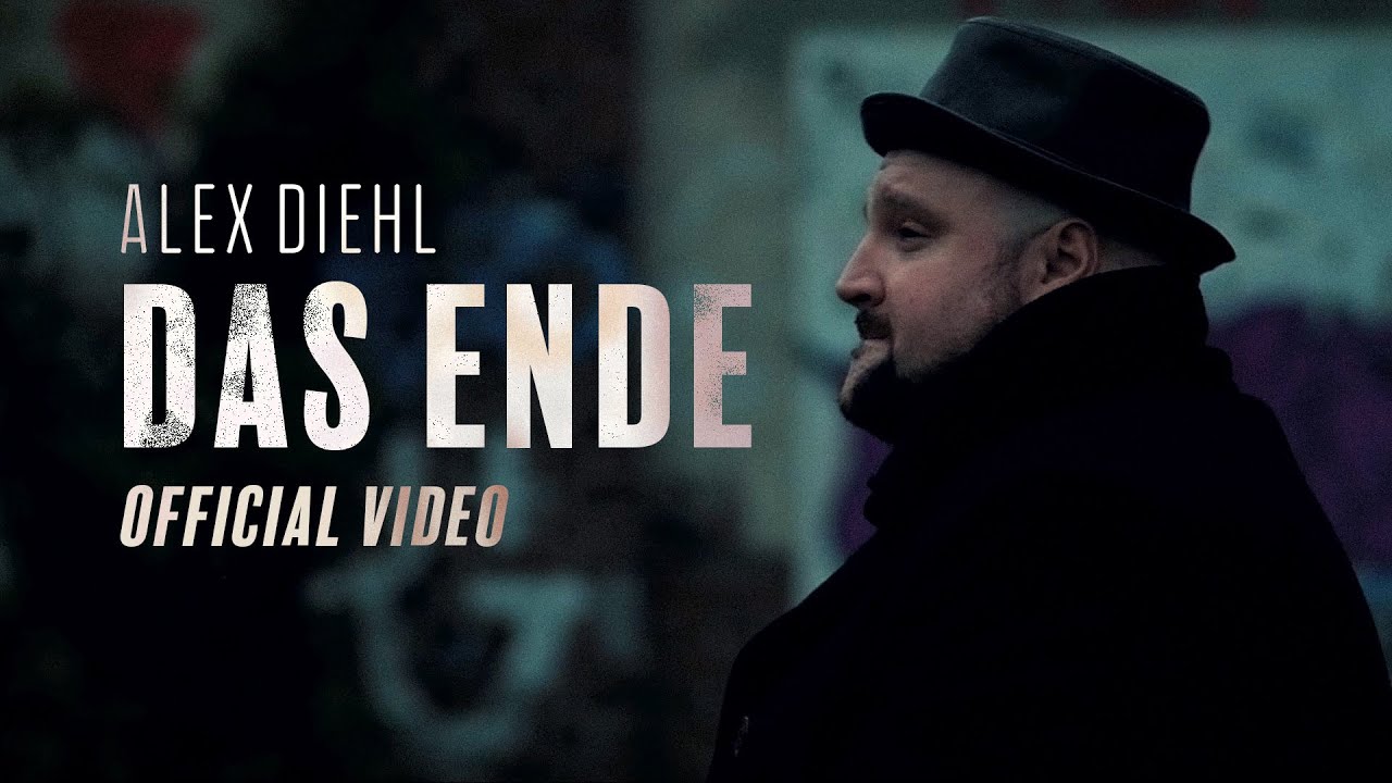 Alex Diehl - Das Ende | Offizielles Video