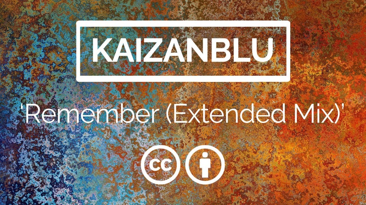 KaizanBlu - Remember (Extended Mix)