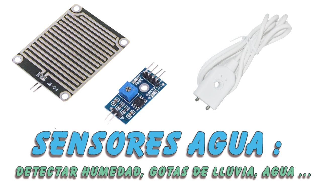 Sensores Detección de agua :  Detectar humedad, gotas de lluvia, agua ...