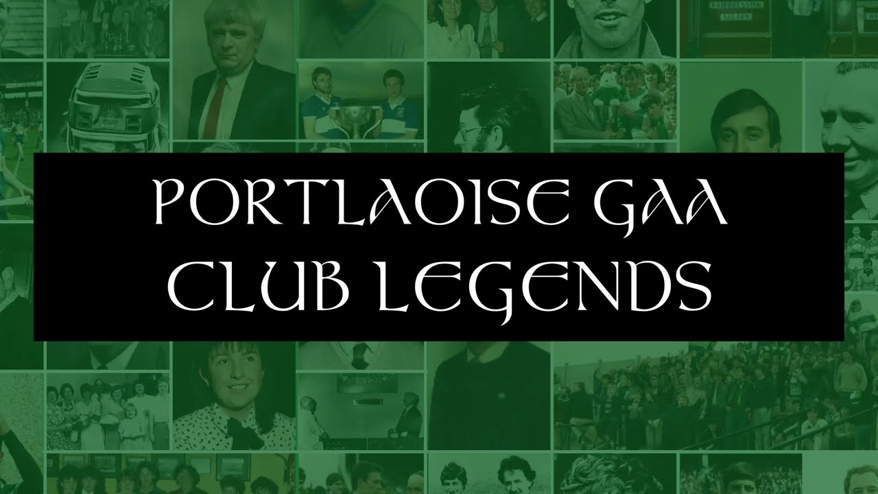 Portlaoise GAA - Club Legends