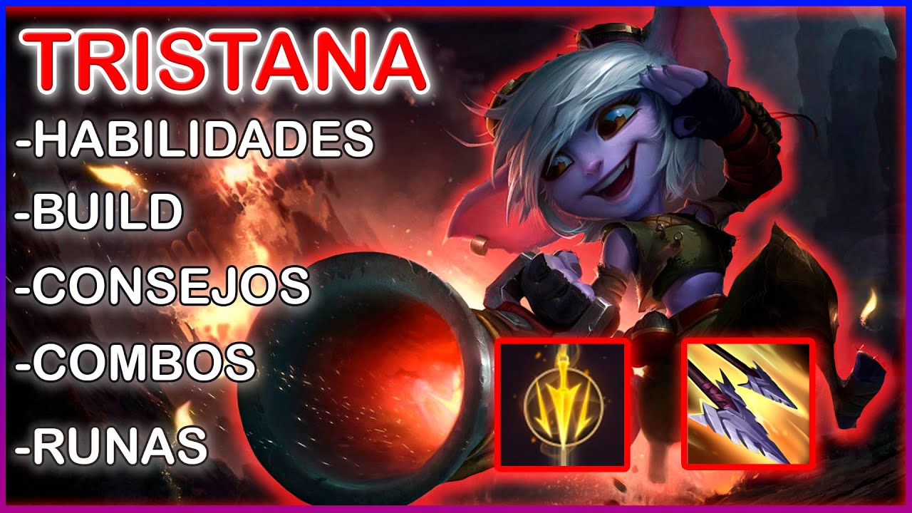 🔴GUIA COMPLETA DE TRISTANA🔴Todo lo que tienes que saber (HABILIDADES,RUNAS,CONSEJOS,BUILD,COMBOS)