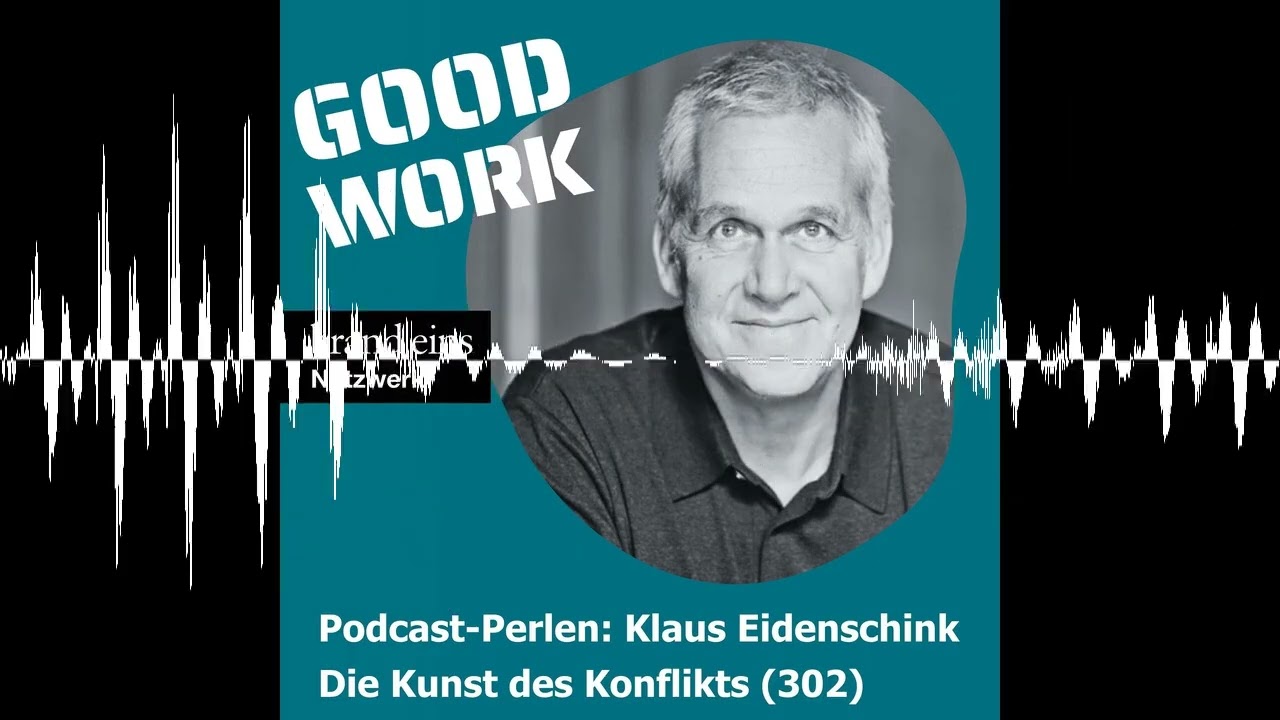 Podcast-Perlen: Klaus Eidenschink - Die Kunst des Konflikts (302)