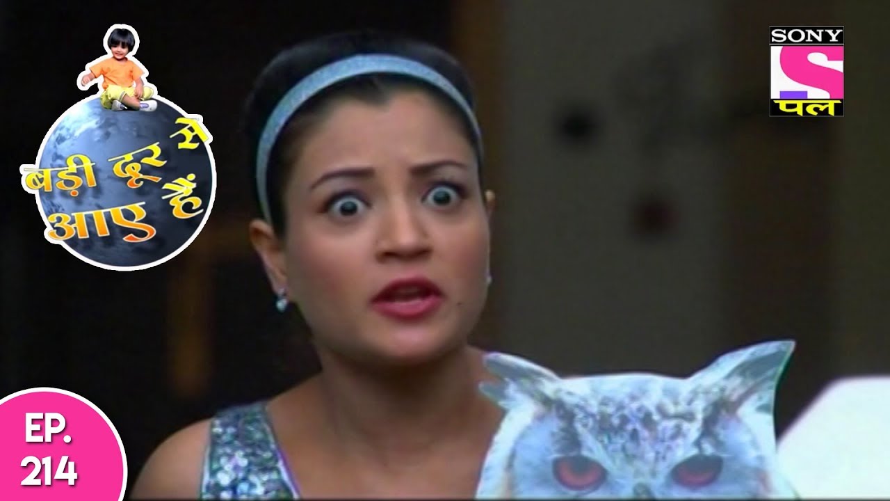 Badi Door Se Aaye Hain - बड़ी दूर से आये है - Episode 214 - 29th September, 2017