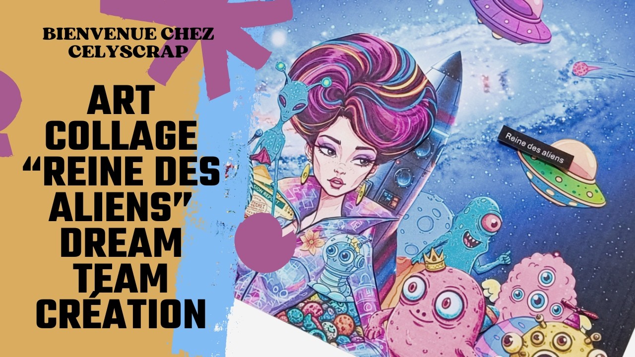 ART COLLAGE REINE DES ALIENS DREAM TEAM CRÉATION