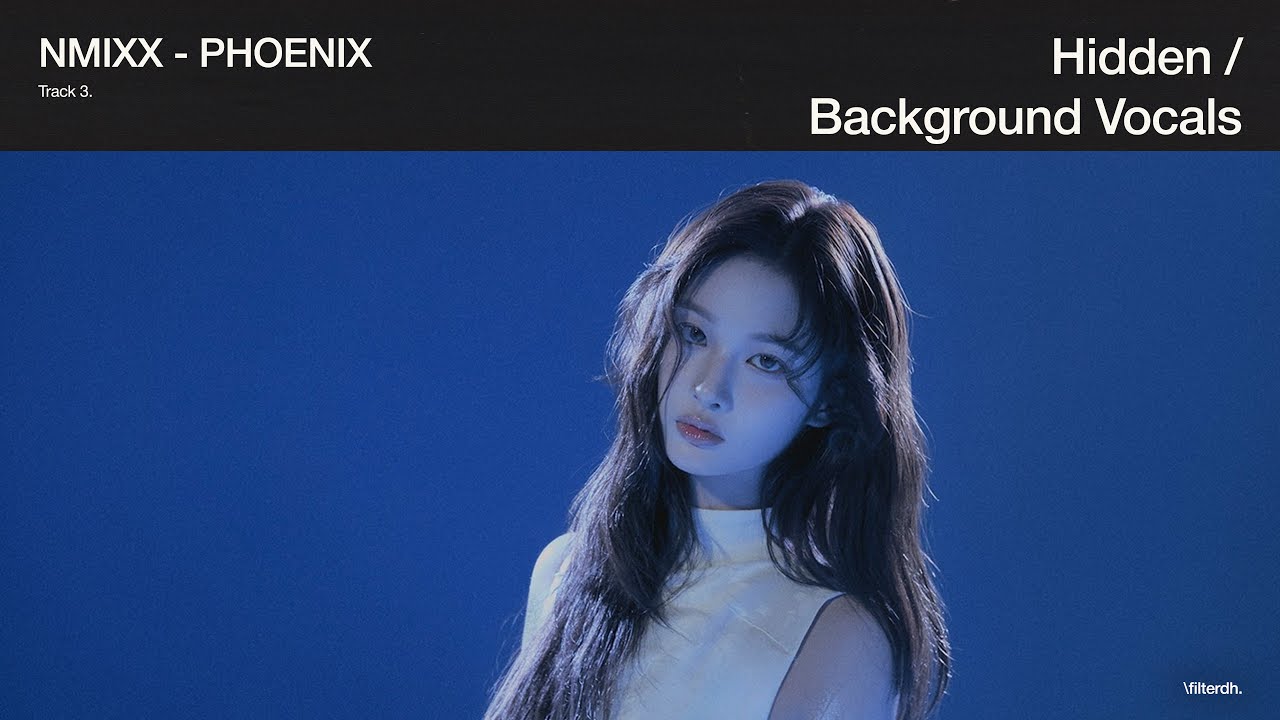 NMIXX - PHOENIX [Dolby Atmos Hidden | Background Vocals + ad-libs]