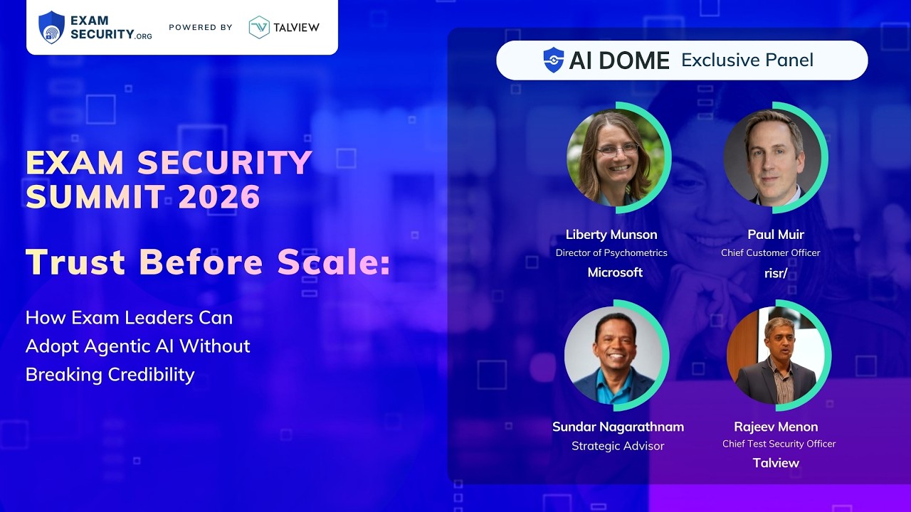 Trust Before Scale | Exam Security Summit 2026 | AI DOME Exclusive Panel | Session 3