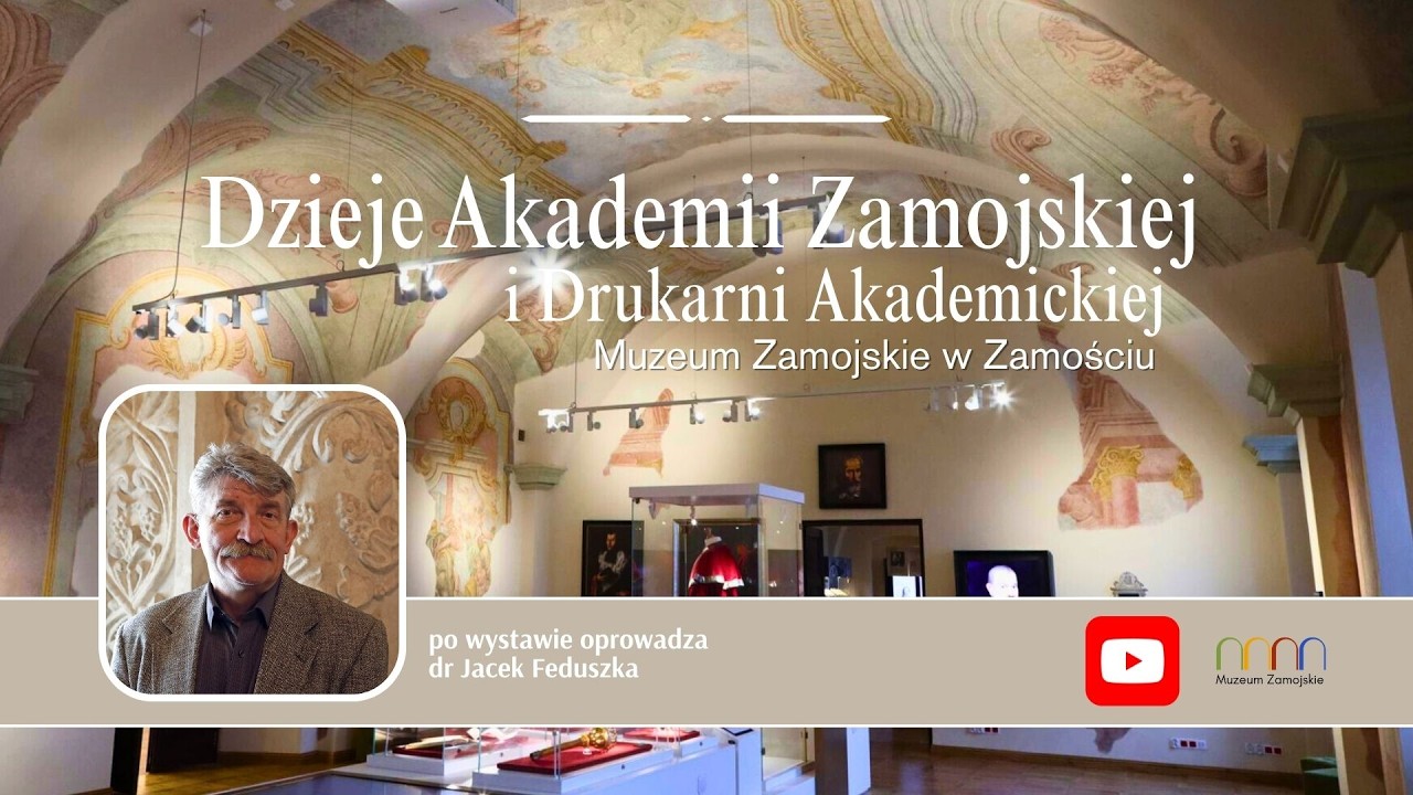 Dzieje Akademii Zamojskiej i Drukarni Akademickiej – oprowadza dr Jacek Feduszka