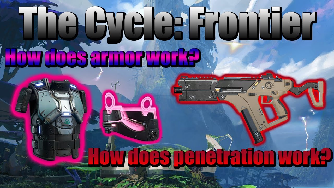 The Cycle Frontier: Armor and Penetration, How does it work?