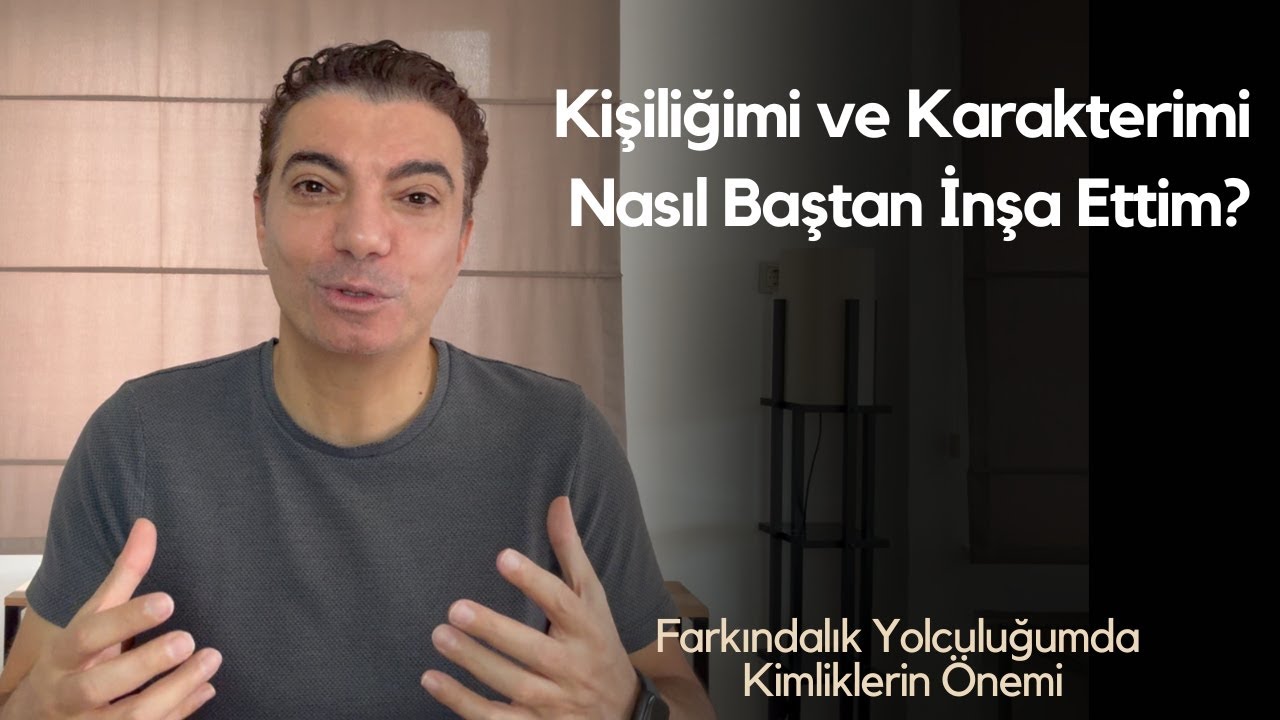 Kimlikler; Kişilik ve Karakterimizin Temeli