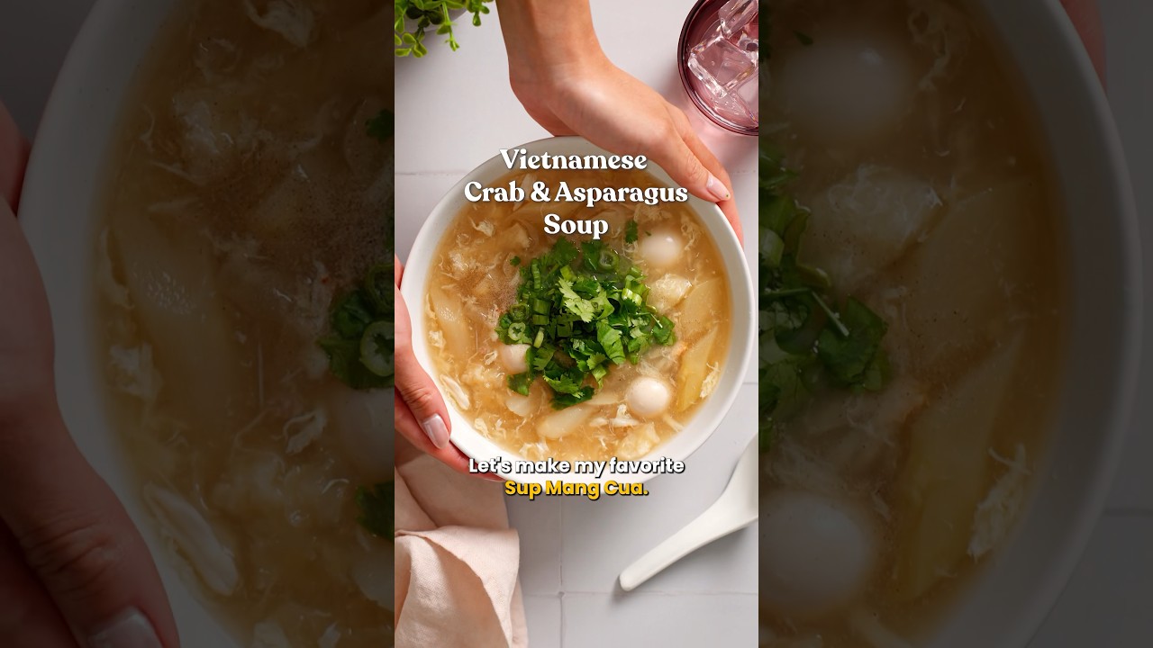 This Vietnamese Crab & Asparagus Soup 😍