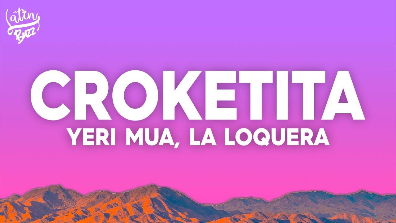 Yeri Mua, La Loquera - Croketita (Letra/Lyrics)