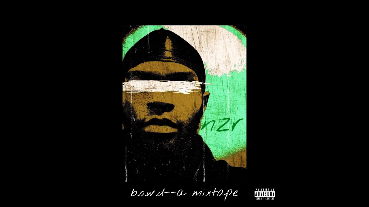 nzr - b.o.w.d -- a Mixtape