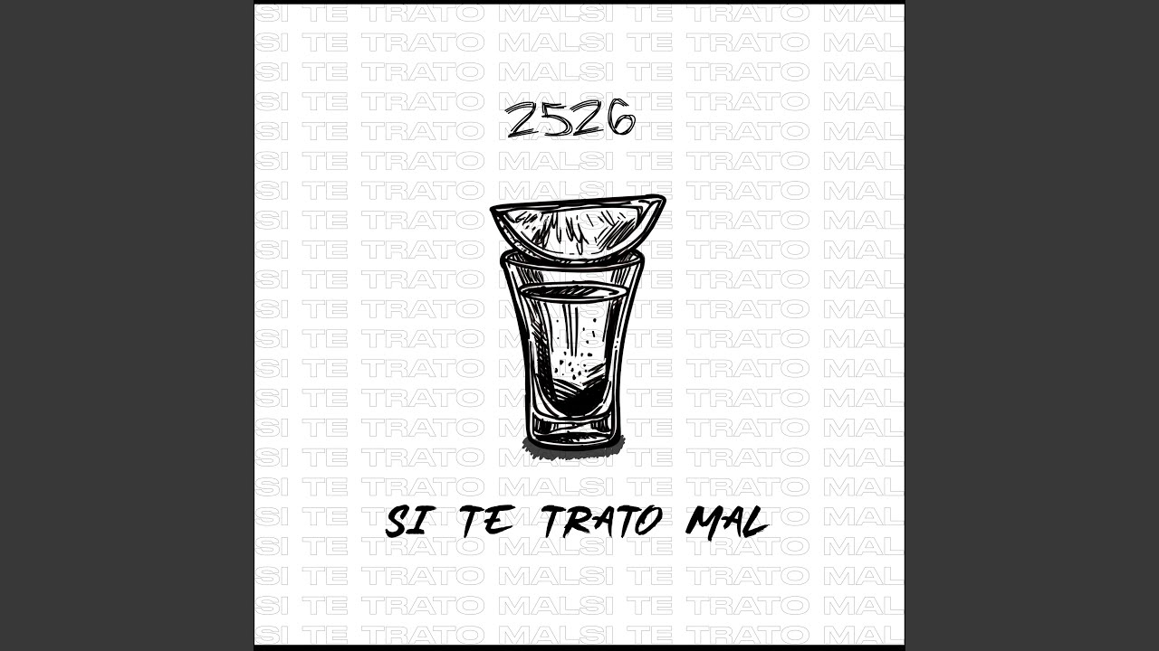 Si Te Trato Mal