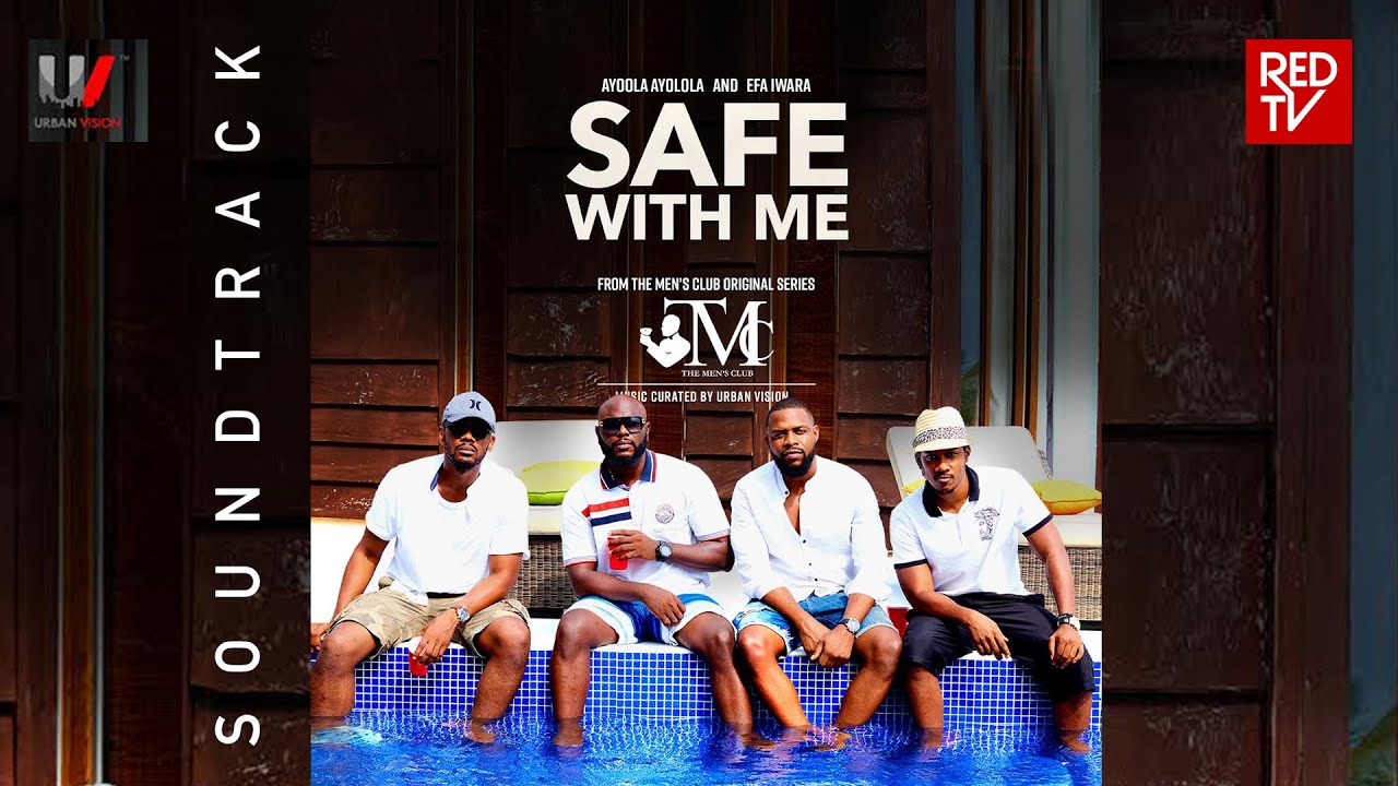 'SAFE WITH ME' - Official Soundtrack of REDTV's TMC featuring Ayoola Ayoola & Efa Iwara | REDTV