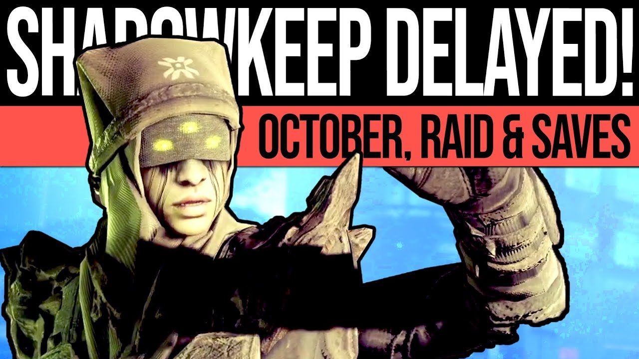 Destiny 2 | SHADOWKEEP DELAYED! DLC Reveals, Raid Details, August Cross-Save, Event Extended & SOTG!