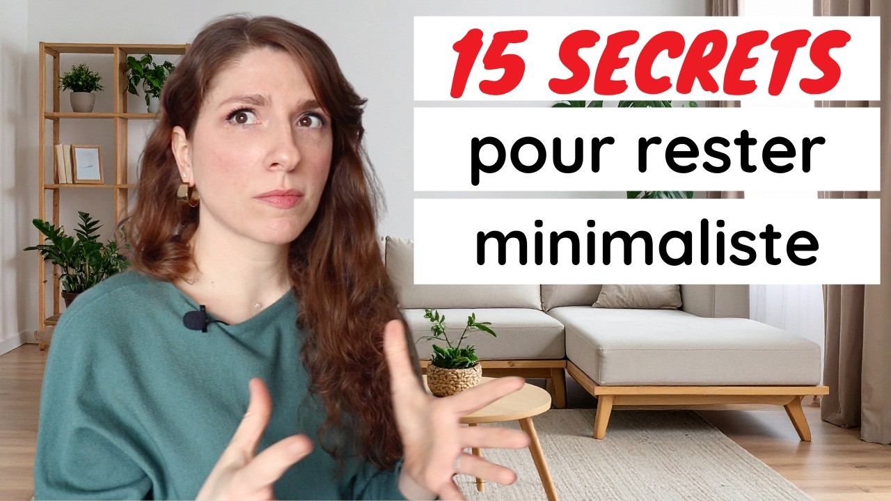 MINIMALISTE DEPUIS 15 ANS : JE VOUS RÉVÈLE MES 15 SECRETS