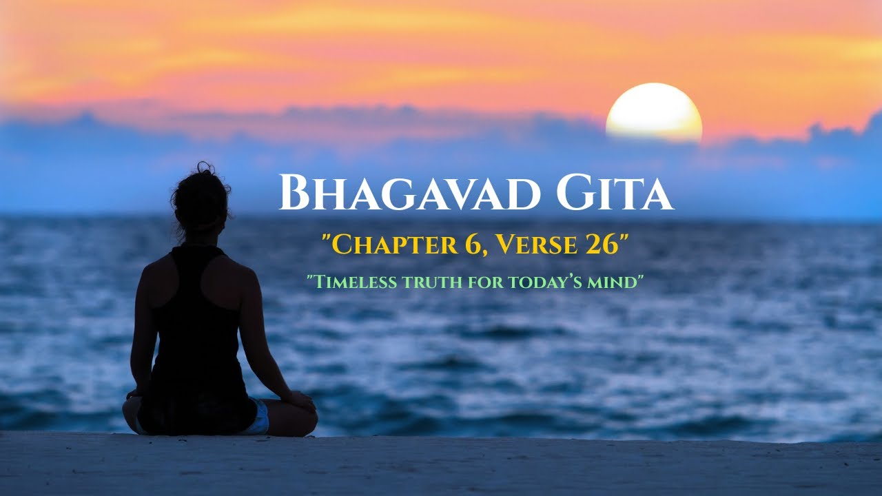 Bhagavad Gita Chapter 6 Verse 26 – Bring the Wandering Mind Under Control