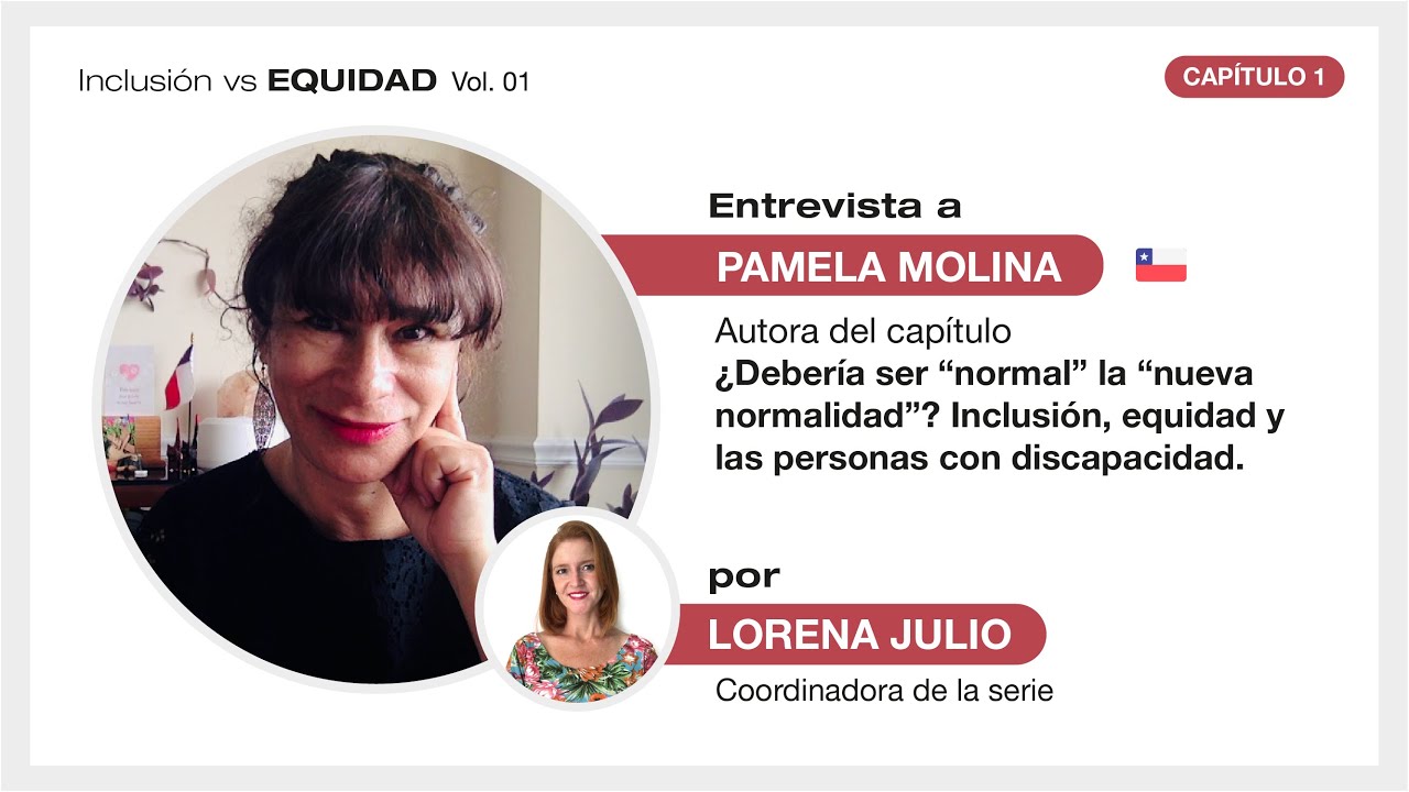 Entrevista a Pamela Molina - Inclusión vs Equidad Vol.1