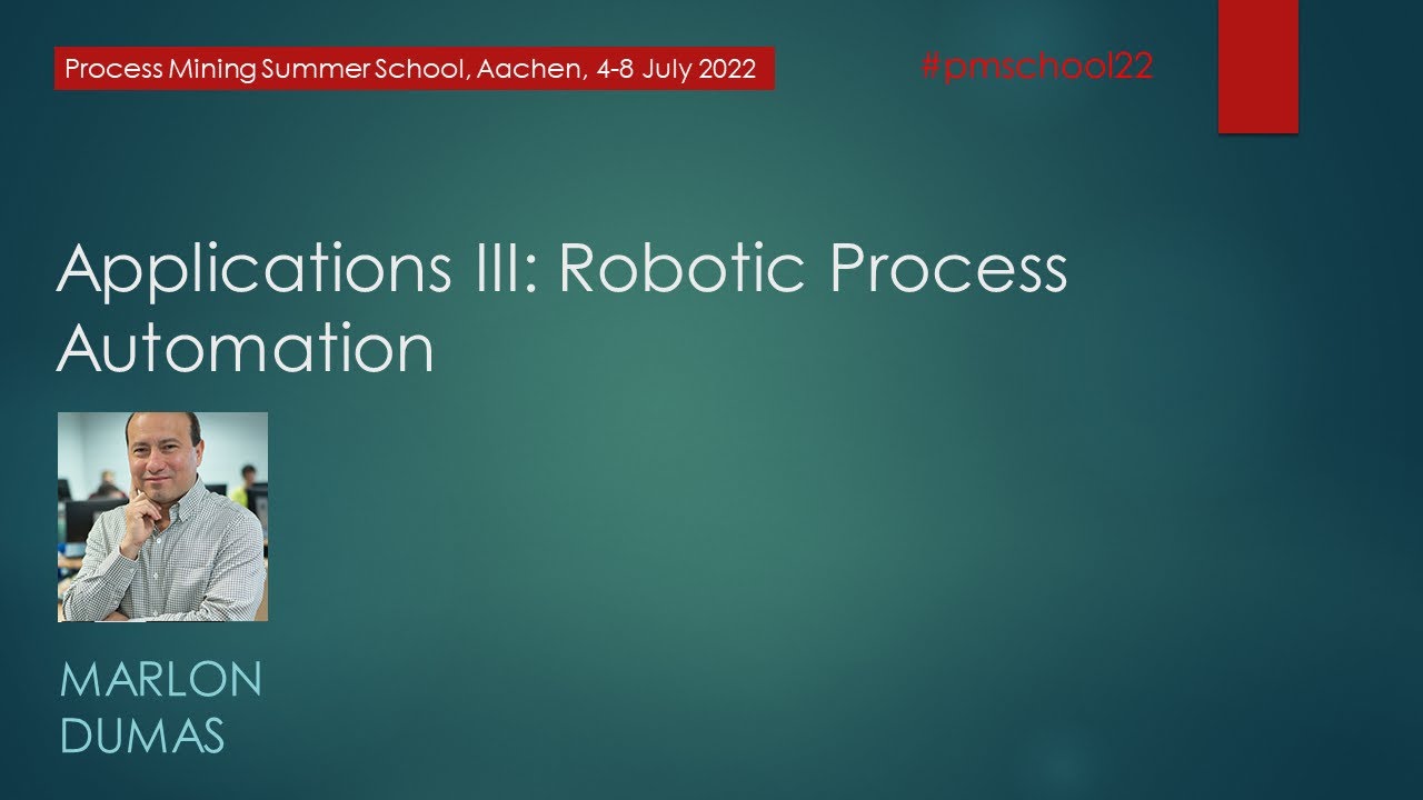 Process Mining Summer School 2022 - RPA [presenter view]